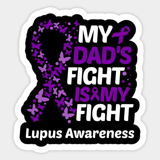 My Dads Fight Is My Fight Lupus Awareness Sticker by Geek-Down-Apparel